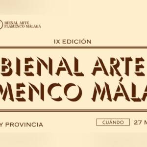 Programación Completa de IX Bienal de Arte Flamenco de Málaga 2025. Masterclass, Exposiciones, documentales, espectáculos