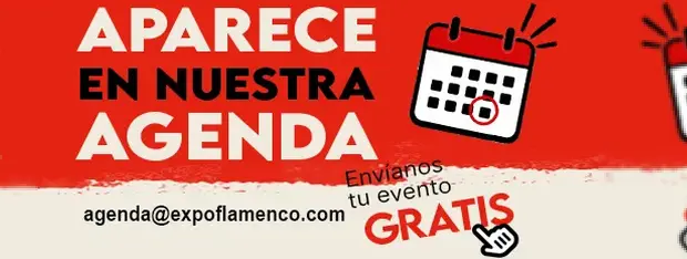 Promotional banner in Spanish inviting you to appear in our agenda: 'Aparece en nuestra agenda' with calendar icons and 'Envíanos tu evento GRATIS'—email: agenda@expoflamenco.com.