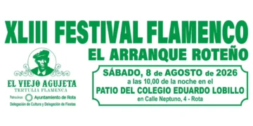Poster announcing XLIII Festival Flamenco El Arranque Roteno with event details: Sat, 8 August 2026 at 10:00 PM at Patio del Colegio Eduardo Lobillo in Rota; sponsor El Viejo Agujeta is shown.